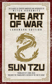 The Art of War Landmark Edition (The Classic of Strategy with Historical Notes and Introduction by PEN Award-Winning Author Mitch Horowitz) by Sun Tzu, Mitch Horowitz, 9781722505608