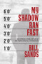 My Shadow Ran Fast by Bill Sands, 9781722501181
