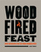 Wood-Fired Feast (Over 100 Recipes for the Wood Burning Oven) by Jon Finch, 9781784946258