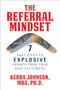 The Referral Mindset (7 Easy Steps to EXPLOSIVE Growth From Your Own Customers) by Kerry Johnson, MBA, Ph.D., 9781722501815