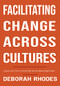 Facilitating Change Across Cultures (Lessons from international development) by Deborah Rhodes, 9781788532099