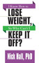 I Know How to Lose Weight so Why Can't I Keep It Off? by Nick Hall PhD, 9781722500146