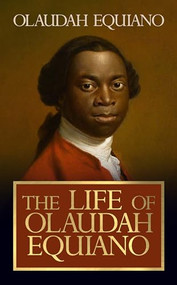 The Life of Olaudah Equiano - 9781722504724 by Olaudah Equiano, 9781722504724