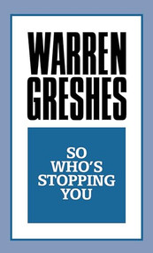 So Who's Stopping You by Warren Greshes, 9781722500184