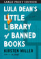 Lula Dean's Little Library of Banned Books (A Novel) - 9780063415379 by Kirsten Miller, 9780063415379