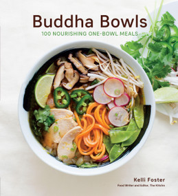 Buddha Bowls (100 Nourishing One-Bowl Meals [A Cookbook]) - 9780760393352 by Kelli Foster, 9780760393352