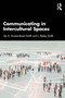 Communicating in Intercultural Spaces by Lily A. Arasaratnam-Smith, L. Ripley Smith, 9781032331492