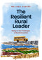 The Resilient Rural Leader (Rising to the Challenges of Rural Education) by Melissa A. Sadorf, 9781416632863