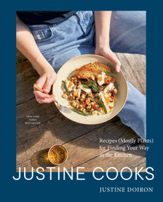 Justine Cooks: A Cookbook (Recipes (Mostly Plants) for Finding Your Way in the Kitchen) by Justine Doiron, 9780593582305