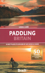 Paddling Britain (50 Best Places to Explore by SUP, Kayak & Canoe) - 9781804692295 by Lizzie Carr, 9781804692295
