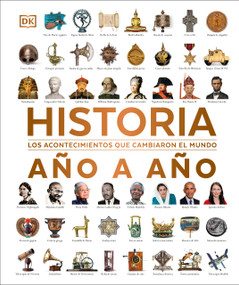 Historia año a año (History Year by Year) (Los acontecimientos que cambiaron el mundo) (Spanish Edition) by DK, 9780593848081