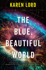 The Blue, Beautiful World (A Novel) - 9780593598450 by Karen Lord, 9780593598450