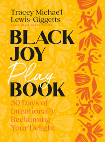 Black Joy Playbook (30 Days of Intentionally Reclaiming Your Delight) by Tracey Michae'l Lewis-Giggetts, 9780593796795