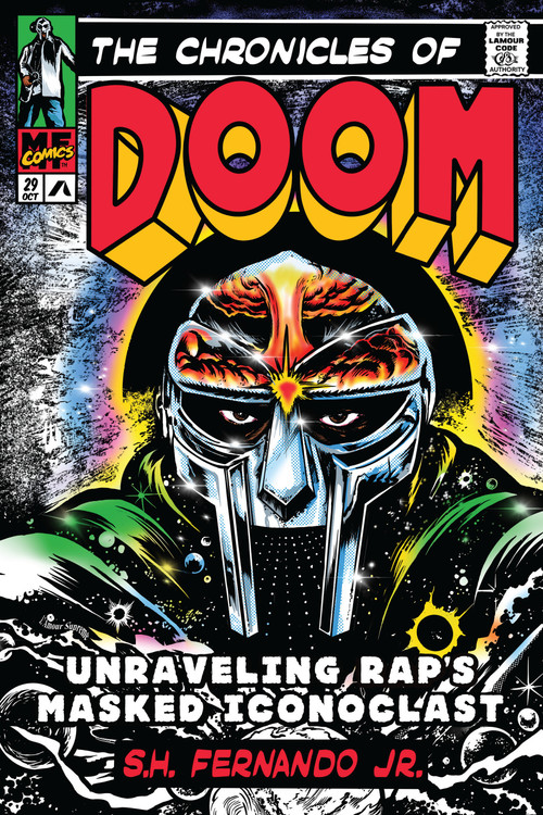 The Chronicles of DOOM (Unraveling Rap's Masked Iconoclast) by S.H. Fernando Jr., 9781662602177