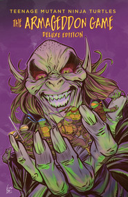 Teenage Mutant Ninja Turtles: The Armageddon Game Deluxe Edition by Tom Waltz, Sophie Campbell, Vincenzo Federici, Fero Pe, 9798887241609