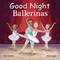 Good Night Ballerinas by Adam Gamble, Mark Jasper, Katherine Blackmore, 9781649071286
