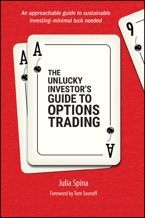 The Unlucky Investor's Guide to Options Trading - 9781394278060 by Julia Spina, Tom Sosnoff, 9781394278060
