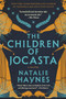 The Children of Jocasta (A Novel) by Natalie Haynes, 9780063414006