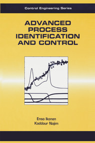 Advanced Process Identification and Control by Enso Ikonen, Kaddour Najim, 9780367396886