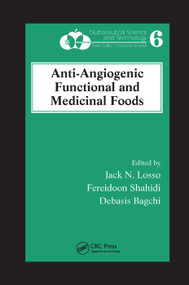 Anti-Angiogenic Functional and Medicinal Foods by Jack N. Losso, Fereidoon Shahidi, Debasis Bagchi, 9780367389277