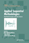 Applied Sequential Methodologies (Real-World Examples with Data Analysis) by Nitis Mukhopadhyay, Sujay Datta, Saibal Chattopadhyay, 9780367394561