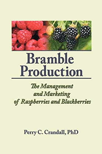 Bramble Production (The Management and Marketing of Raspberries and Blackberries) by Perry C Crandall, 9781560228530