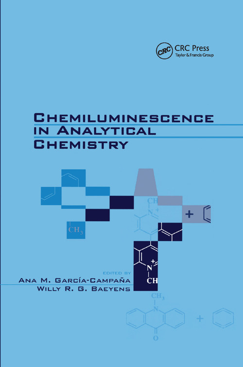 Chemiluminescence in Analytical Chemistry by Ana M. Garcia-Campana, 9780367397487
