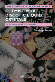 Chemistry of Discotic Liquid Crystals (From Monomers to Polymers) by Sandeep Kumar, 9781032402598