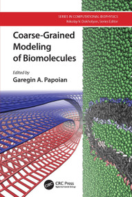 Coarse-Grained Modeling of Biomolecules by Garegin A. Papoian, 9780367781736