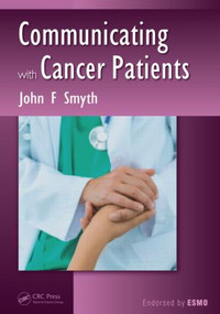 Communicating with Cancer Patients by John F. Smyth, 9781482226782