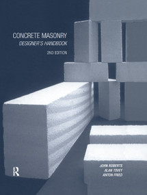 Concrete Masonry Designer's Handbook by Anton Fried, J.J. Roberts, Alan Tovey, 9780367865245