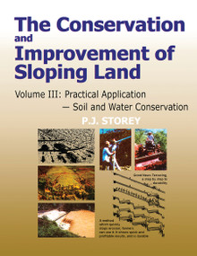 Conservation and Improvement of Sloping Lands, Volume 3 (Practical Application - Soil and Water Conservation) by P. J. Storey, 9780367446642