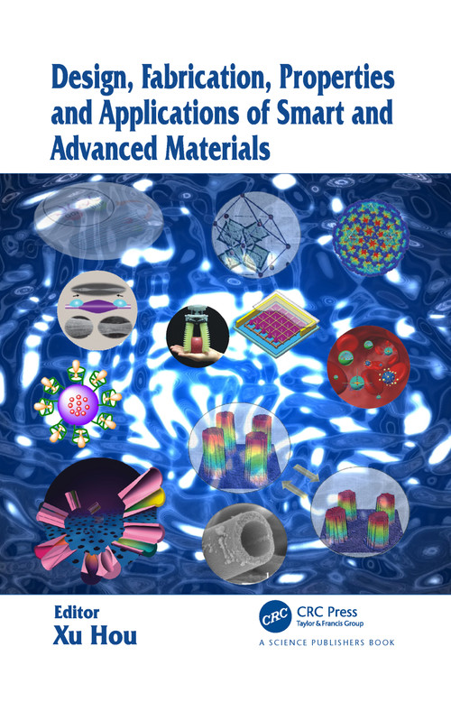 Design, Fabrication, Properties and Applications of Smart and Advanced Materials by Xu Hou, 9780367782962