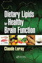 Dietary Lipids for Healthy Brain Function by Claude Leray, 9781032096841