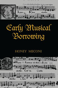 Early Musical Borrowing by Honey Meconi, 9781138968158