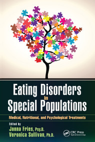Eating Disorders in Special Populations (Medical, Nutritional, and Psychological Treatments) by Jonna Fries, Veronica Sullivan, 9781032096643