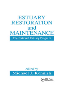 Estuary Restoration and Maintenance (The National Estuary Program) by Michael J. Kennish, 9780367399481