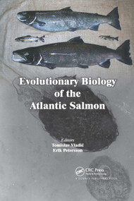 Evolutionary Biology of the Atlantic Salmon by Tomislav Vladic, Erik Petersson, 9780367738020