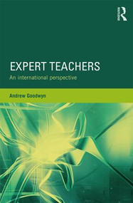 Expert Teachers (An international perspective) by Andrew Goodwyn, 9780415812214