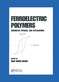 Ferroelectric Polymers (Chemistry: Physics, and Applications) by Hari Singh Nalwa, 9780367401689