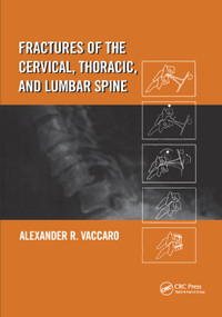 Fractures of the Cervical, Thoracic, and Lumbar Spine by Alexander R. Vaccaro, 9780367395797