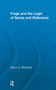 Frege and the Logic of Sense and Reference by Kevin C. Klement, 9780415514668