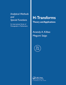 H-Transforms (Theory and Applications) by Anatoly A. Kilbas, 9780367454395