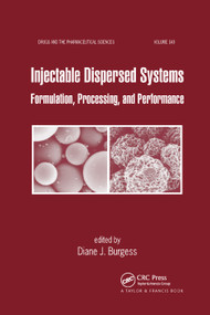 Injectable Dispersed Systems (Formulation, Processing, and Performance) by Diane J. Burgess, 9780367392826