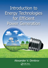 Introduction to Energy Technologies for Efficient Power Generation by Alexander V. Dimitrov, 9780367573850