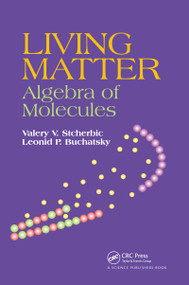 Living Matter (Algebra of Molecules) by Valery V. Stcherbic, Leonid P. Buchatsky, 9780367737535