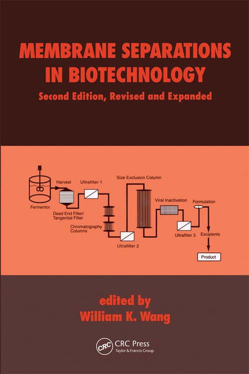 Membrane Separations in Biotechnology by William K. Wang, 9780367397432