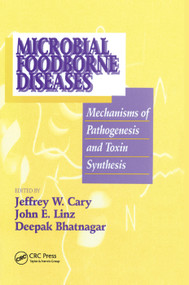 Microbial Foodborne Diseases (Mechanisms of Pathogenesis and Toxin Synthesis) by Jeffrey W. Cary, John E. Linz, Deepak Bhatnagar, 9780367399207