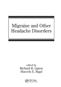 Migraine and Other Headache Disorders by Richard B. Lipton, Marcelo E. Bigal, 9780367390877