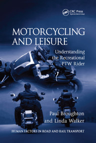 Motorcycling and Leisure (Understanding the Recreational PTW Rider) by Paul Broughton, Linda Walker, 9780367385606